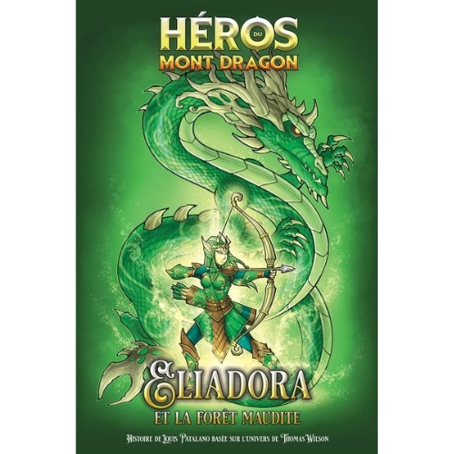 Héros du Mont Dragon T.2 : Eliadora et la Forêt Maudite