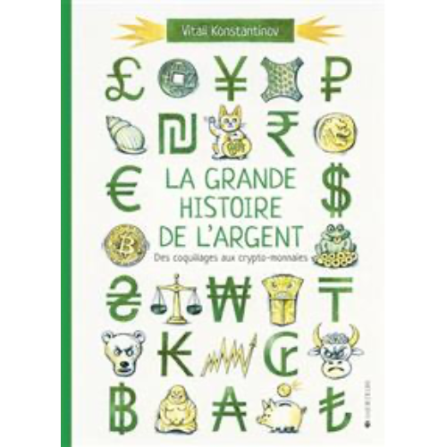 La grande histoire de l'argent : des coquillages aux cryptomonnaies