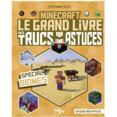 Minecraft : le grand livre des trucs et astuces, spécial biomes : un guide non officiel
