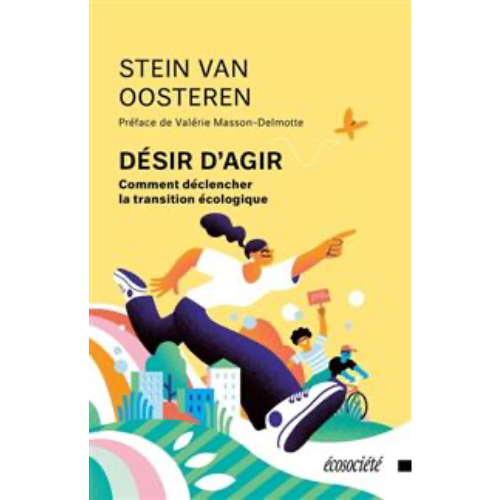 Désir d'agir : Comment déclencher la transition écologique