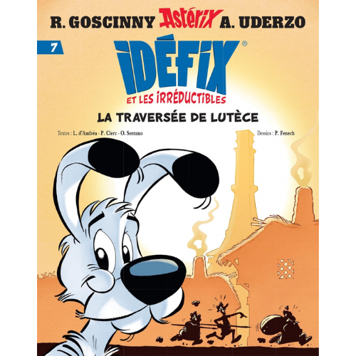 Idéfix et les irréductibles T.7 : La traversée de Lutèce ; Vocalises au caveau ; Labienus légionnaire