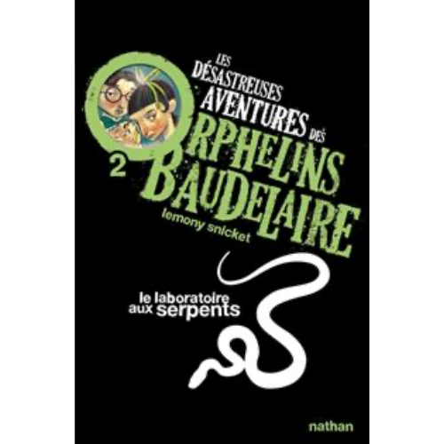 Les désastreuses aventures des orphelins Baudelaire, Vol. 2. Le laboratoire aux serpents