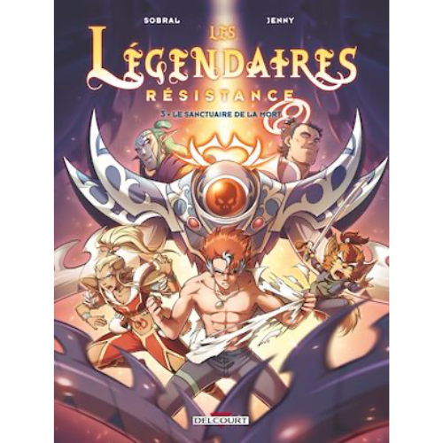 Les Légendaires : résistance T.3 : Le sanctuaire de la mort