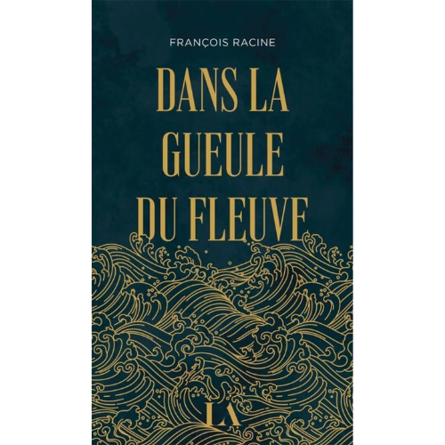 Dans la gueule du fleuve