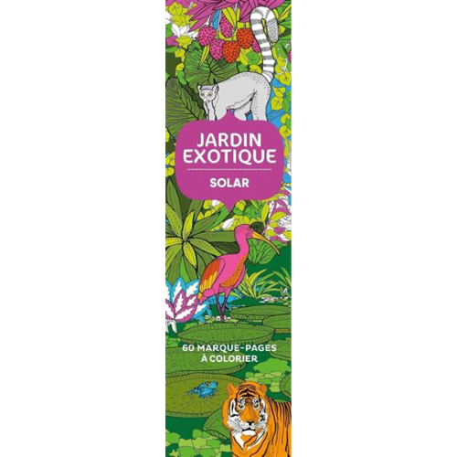 Jardin exotique : 60 marque-pages à colorier