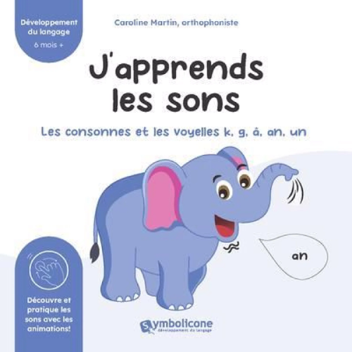 J'apprends les sons. Les consonnes et les voyelles k, g, â, an, un