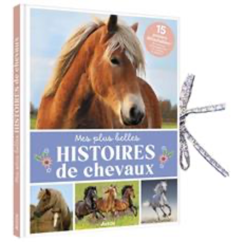 Mes plus belles histoires de chevaux