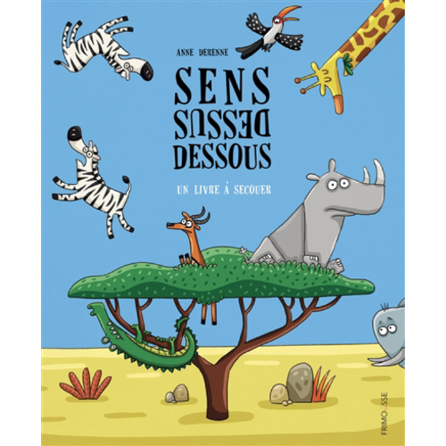 Sens dessus dessous : un livre à secouer