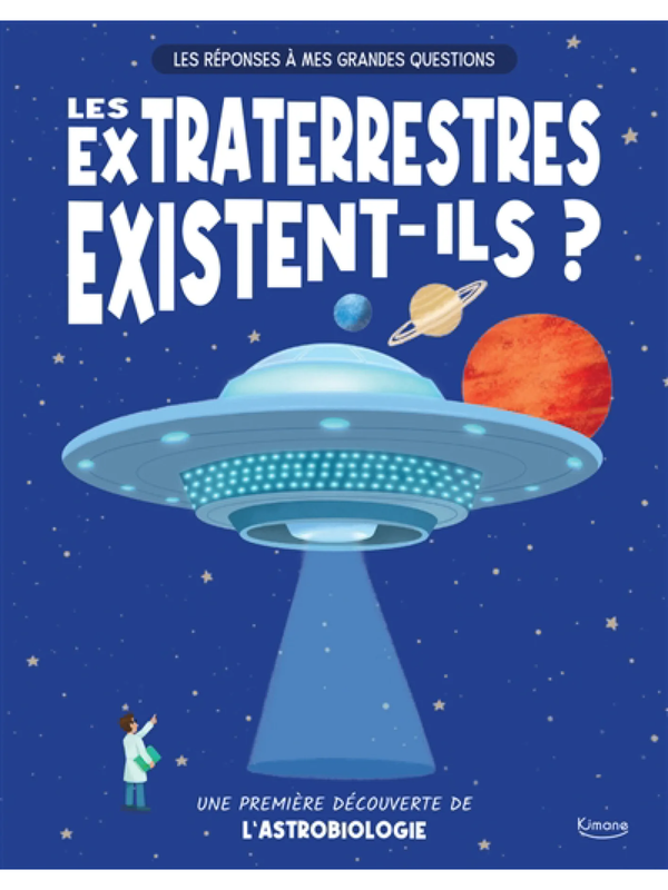 Les extraterrestres existent-ils ? : une première découverte de l'astrobiologie
