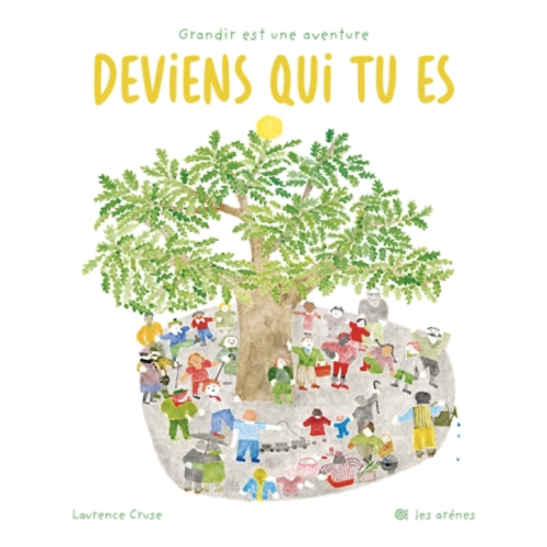 Deviens qui tu es : grandir est une aventure