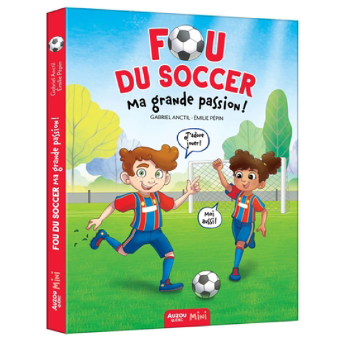 Fou du soccer : Ma grande passion!