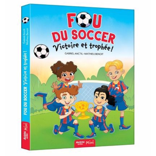 Fou du soccer T.4 : Victoire et trophée !