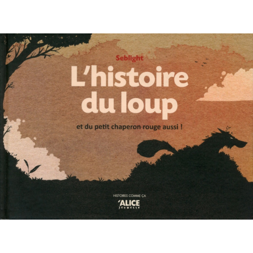 L'histoire du loup : et du Petit Chaperon rouge aussi !
