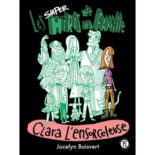 Les superhéros de ma famille T.6 : Clara l'ensorceleuse