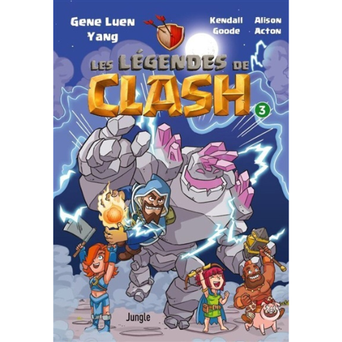 Les légendes de Clash : les contes légendaires de hauts faits légendastiques T.3