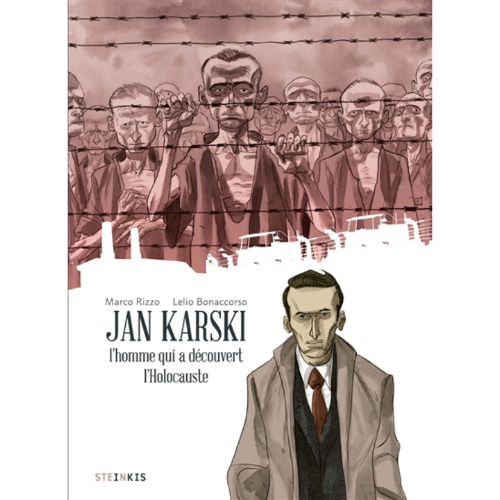 Jan Karski : l'homme qui a découvert l'Holocauste