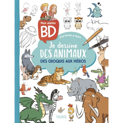 Mon atelier BD : je dessine des animaux