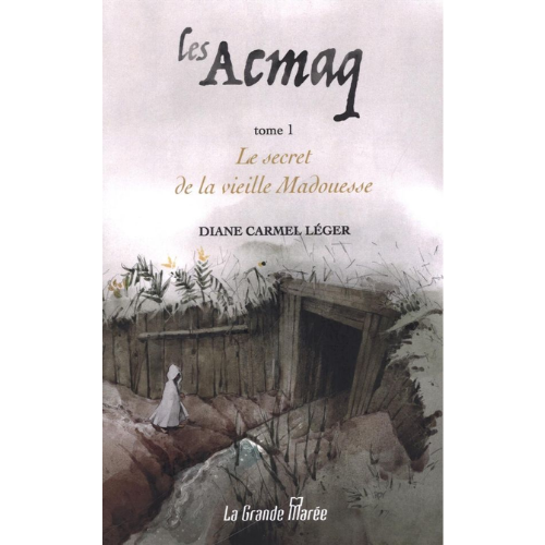 Les Acmaq T.1 : Le secret de la vieille Madouesse