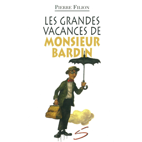 Les grandes vacances de monsieur Bardin : un roman