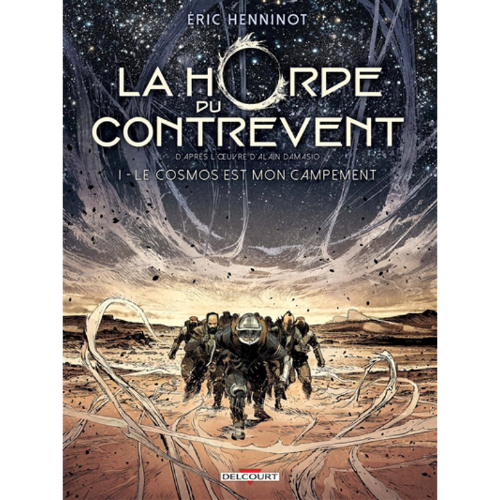 La horde du contrevent T.1 : Le cosmos est mon campement