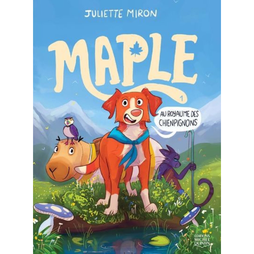 Maple T.1 : Au royaume des chienpignons