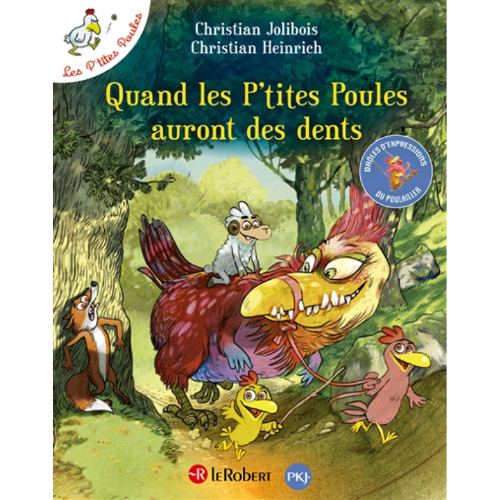 Quand les p'tites poules auront des dents : drôles d'expressions du poulailler
