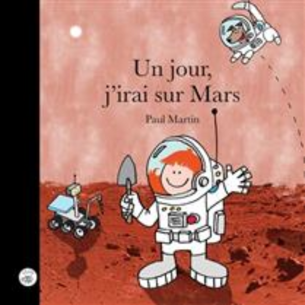 Un jour, j'irai sur Mars