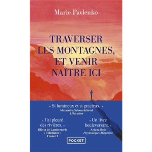 Traverser les montagnes, et venir naître ici
