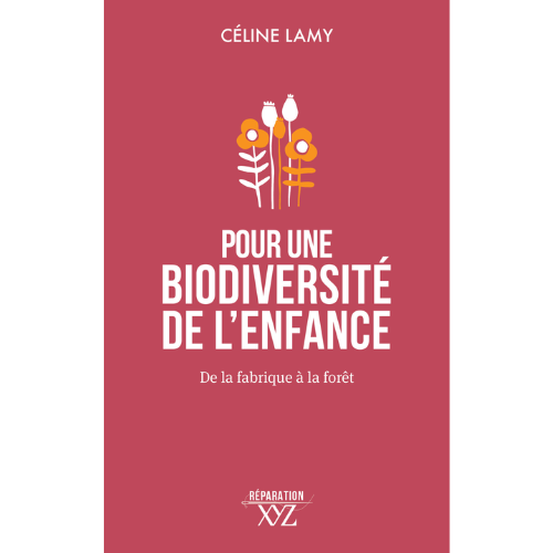 Pour une biodiversité de l'enfance : De la fabrique à la forêt