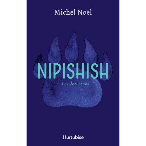 Nipishish T.1 : Les déracinés