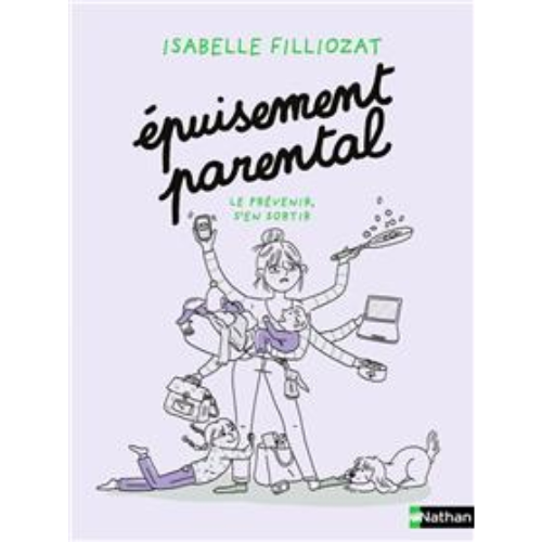 Epuisement parental : le prévenir, s'en sortir