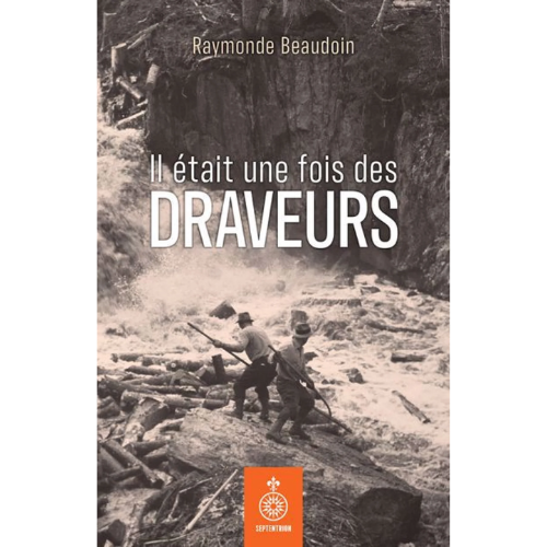 Il était une fois des draveurs