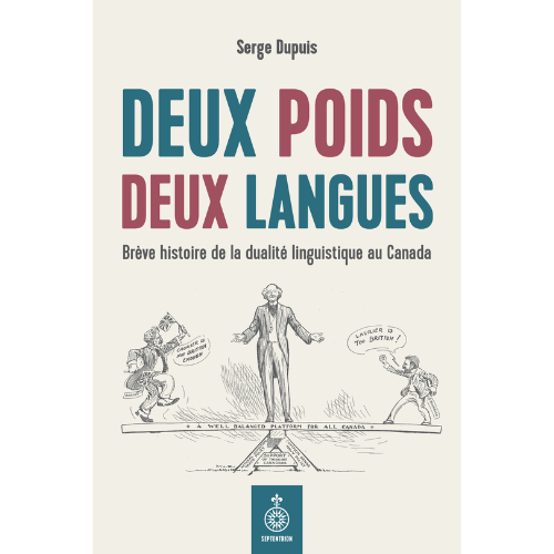 Deux poids deux langues : brève histoire de la dualité linguistique au Canada