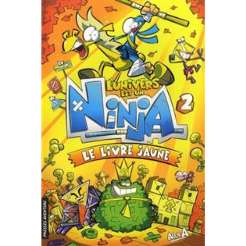 L'univers est un ninja T.2 : Le livre jaune