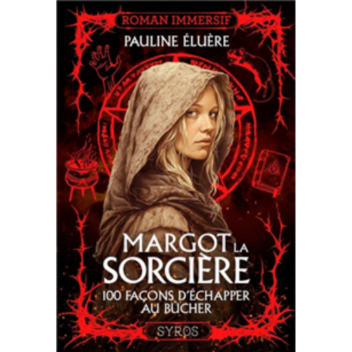 Margot la sorcière : 100 façons d'échapper au bûcher