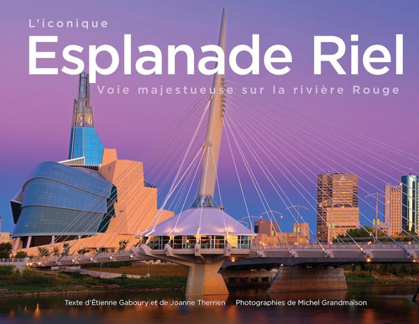 L'iconique Esplanade Riel : Voie majestueuse sur la rivière Rouge