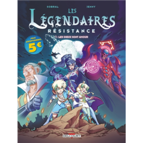 Les Légendaires Résistance T.1 : Les dieux sont amour