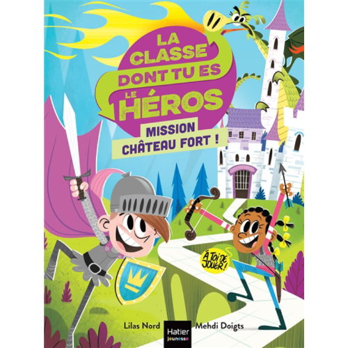 La classe dont tu es le héros : Mission château fort !