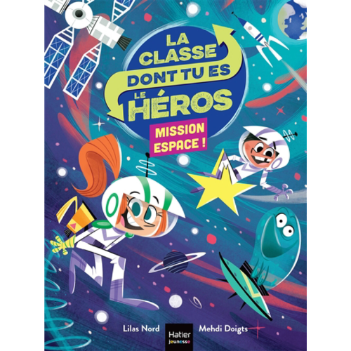 La classe dont tu es le héros : Mission espace !