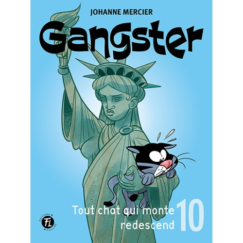 Gangster T.10 : Tout chat qui monte redescend