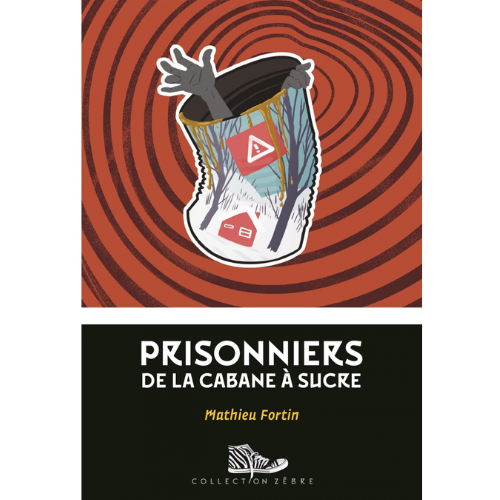 Prisonniers de la cabane à sucre