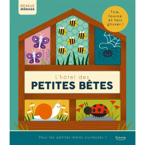 L'hôtel des petites bêtes : tire, tourne et fais glisser !
