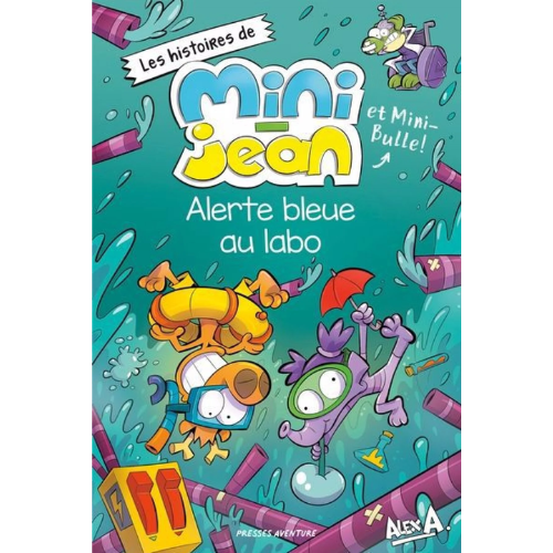 Les histoires de Mini-Jean et Mini-Bulle! : Alerte bleue au labo