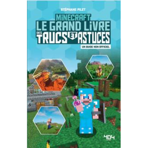 Minecraft : le grand livre des trucs et astuces