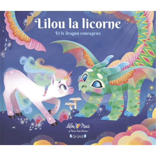 Lilou la licorne : Lilou la licorne et le dragon courageux