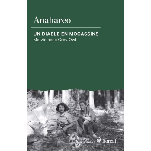 Un diable en mocassins : Ma vie avec Grey Owl