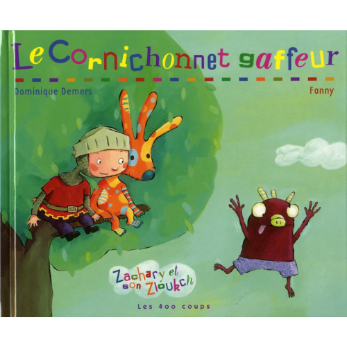 Zachary et son Zloukch T.1 : Le cornichonnet gaffeur