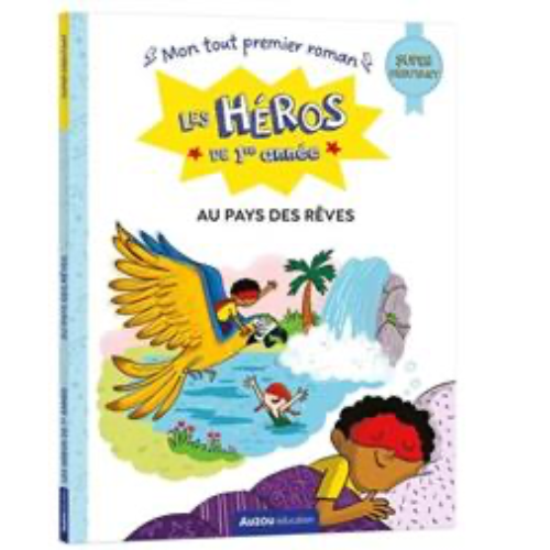 Les héros de 1re année : Au pays des rêves - Super débutant