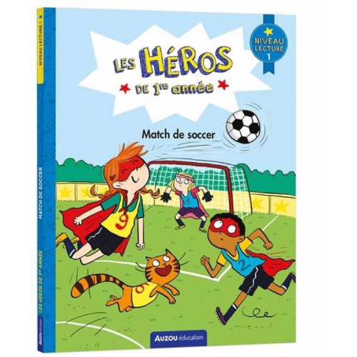 Les héros de 1re année : Match de soccer - niveau lecture 1