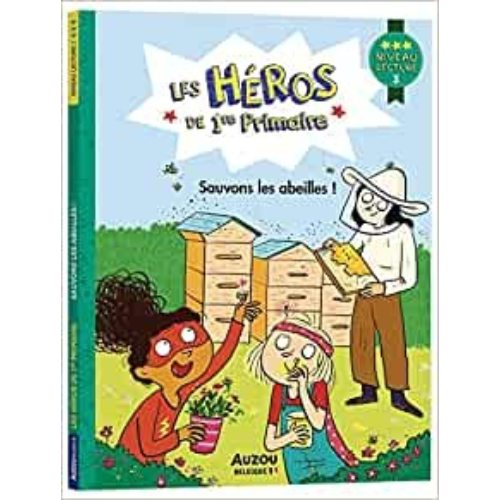 Les héros de 1re année : Sauvons les abeilles - niveau lecture 3